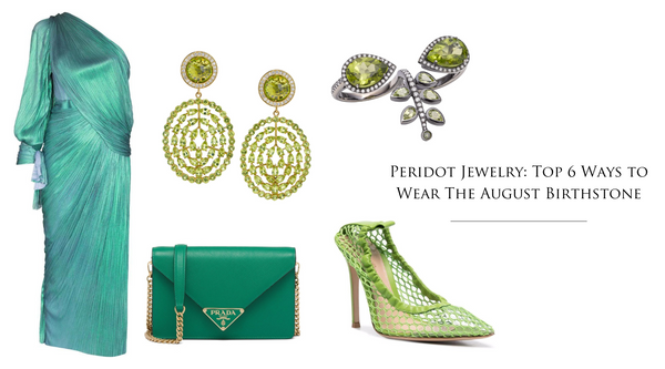 Peridot Jewelry: Top 6 Ways to Wear The August Birthstone